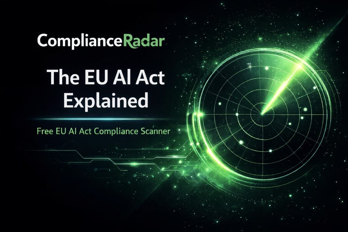 ComplianceRadar: The EU AI Act Explained - Free EU AI Act Compliance Scanner, featuring a glowing radar on a dark futuristic background